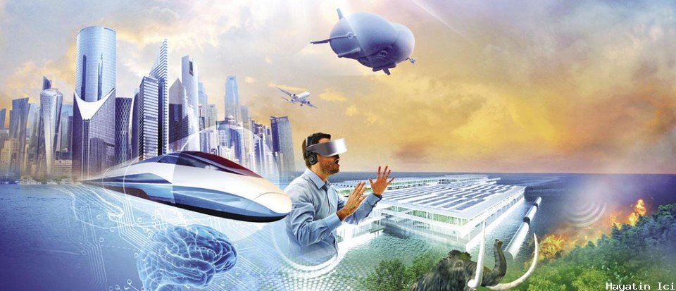 Geleceğin teknolojisi: dünyamızı değiştirecek 22 fikir